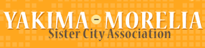 Yakima Morelia Sister City Association